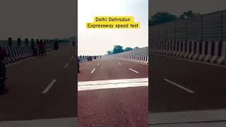 Delhi Dehradun expressway speed test #delhidehradunexpressway #ytshorts #wildlifecorridor #viral