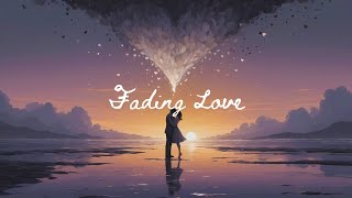 Fading Love | MTY ♪