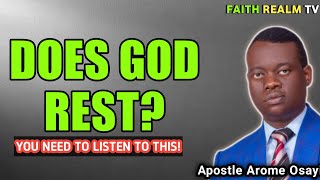 DOES GOD REST? _ APOSTLE AROME OSAYI