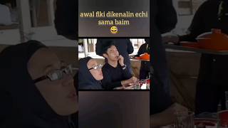 diary fikinaki:awal dikenalin echi!!respon fiki lucu😅#shortvideo