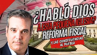 Reforma Fiscal: ¿Un anuncio de destrucción sobre la REPUBLICA DOMINICANA?