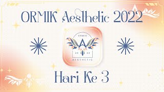 Ormik Aesthetic STT NF 2022 - Day 3