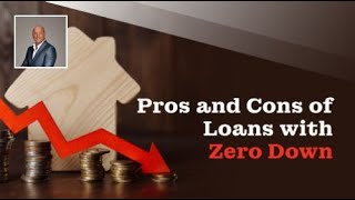 Pros and Cons of Loans With Zero Down