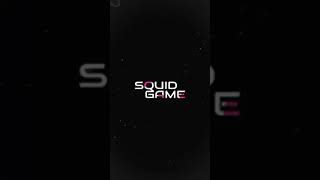 SQUID GAME...