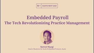 Embedded Payroll: The Tech Revolutionizing Practice Mgmt | Somrat Niyogi | Gusto Next 2021 (8/12)