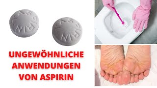 Aspirin - 7 Ungewöhnliche Anwendungen