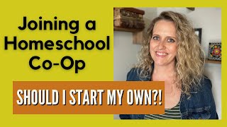 Should I Join a Homeschool Co-op? || Starting a Co-op!