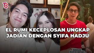 Cerita El Rumi akui sudah jadian dengan Syifa Hadju, kaget ternyata direkam