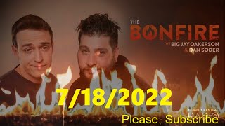 The Bonfire 7/18/2022 Podcast