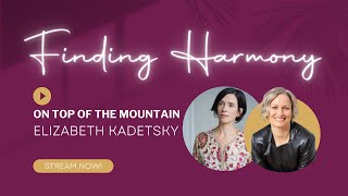 Finding Harmony Podcast with Elizabeth Kadetsky | Podcast Episode