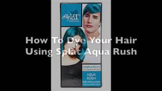 How to Dye Your Hair Using SPLAT - Aqua Rush