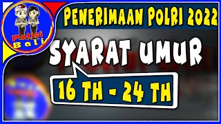 Info Seleksi Penerimaan Polri 2022 || Syarat Umur dalam Penerimaan Polri 2022