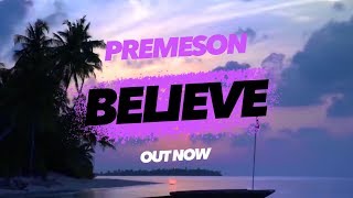 Premeson - Believe (Lyrics Video Preview) [OUT NOW]