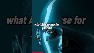 what AI s to use for youtube