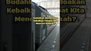 Sudahkah...? #quotes #shortsvideo #shorts #keretaapi