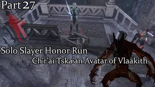 Solo Slayer Githyanki Ambush Ch'r'ai Tska'an Honor Run Part 27