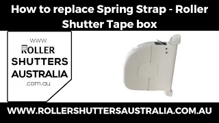 How to replace Spring Strap - Roller Shutter Tape box