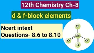 12th Chemistry Ch-8||Ncert intext questions- 8.6 to 8.10||the d & f-block elements||Study with Farru