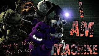 [SFM FNaF] ▶ "I Am Machine" (Song by Three Days Grace)