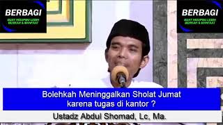 Bolehkah Meninggalkan Sholat Jumat Karena Tugas Di Kantor ? Ustadz Abdul Shomad, Lc, Ma