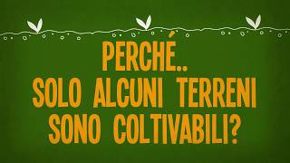 Perché solo alcuni terreni sono coltivabili?