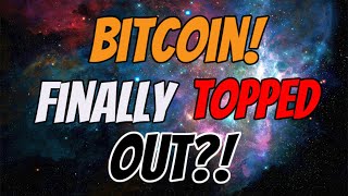 Has Bitcoin Finally Topped Out?!