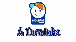 A turminha - Pequenos Atos