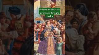 Sept 30: Mary processes through London. #history #tudor #Maryi #englishhistory #royalhistory