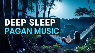 Pagan Dreamscapes: Soothing Music for Deep Sleep