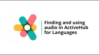 Finding and using audio in ActiveHub for Languages