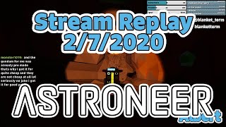 Stream Replay | Astroneer Feb-7