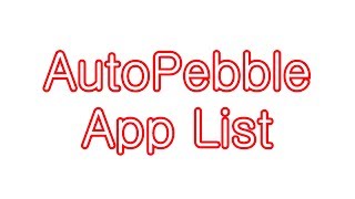 AutoPebble Quick Tip - App List