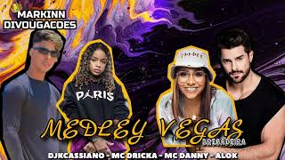 MEDLEY VEGAS 2 • DJKCASSIANO E MC DRICKA E MC DANNY E ALOK (( BREGADEIRA ))