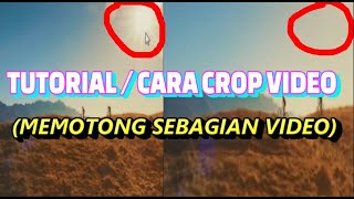 CARA CROP VIDEO DENGAN MUDAH (Memotong sebagian video yang ingin kita hapus)