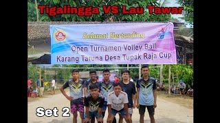 Set 2. Tigalingga VC vs Lau Tawar VC| Open Turnamen Voli Tupak Raja 2022