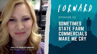 The Best Commercial Ever || Holly Christensen of The Magic Yarn Project || #ForwardPodcast