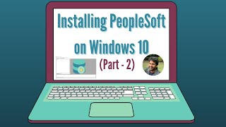 PeopleSoft HCM Installation on Windows 10 | Part 2 | PeopleTools 8.58.08 | Siva Koya