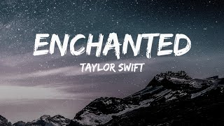 Taylor Swift - Enchanted (Taylor's Version) (Lyrics)