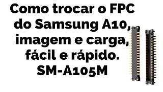 Como trocar o FPC do Samsung A10, imagem e carga, fácil e rápido. #FPC #Samsung #imagemcarga