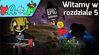 T.A.O.F.: Witamy w rozdziale 5 | Fortnite