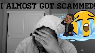 STORY TIME: I ALMOST GOT SCAMMED!!