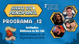 Suerte de Principiante | Programa #12 | Biblioteca de Rol Córdoba | Juegos de Rol | Sorteos! |