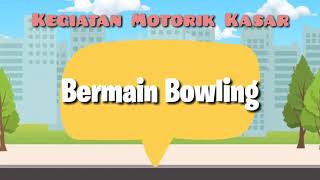 Kegiatan Motorik Kasar : Bermain Bowling ( Part 2)