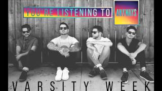 VARSITY WEEK - Anyways (Audio)