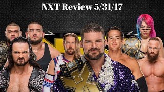 WWE NXT 5/31/17 Review, Results & Reaction