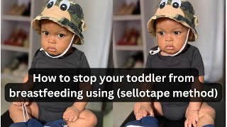 How To Stop Your Baby From Breastfeeding Using Sellotape Method #nigerianmom #mom #weaning #fyp #k