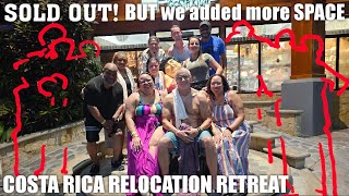 Costa Rica Relocation Retreat SOLD OUT - we made more room