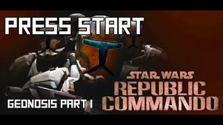 Press Start to Republic Commando Geonosis Part 1