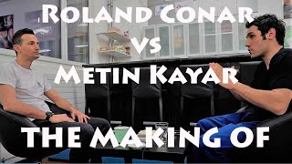 The Making of - Roland Conar vs. Metin Kayar (2020)