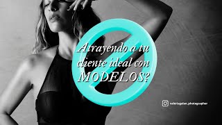 🚫 Boudoir: atrayendo a tu cliente ideal con modelos. ERROR!